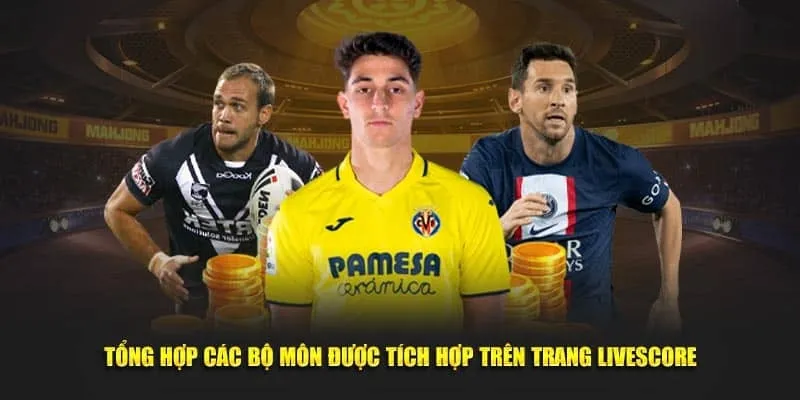 Nhiều bộ môn tích hợp trên livescore tiện lợi cho tìm kiếm