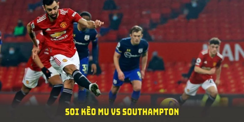 soi kèo mu vs southampton tại cà khịa tv